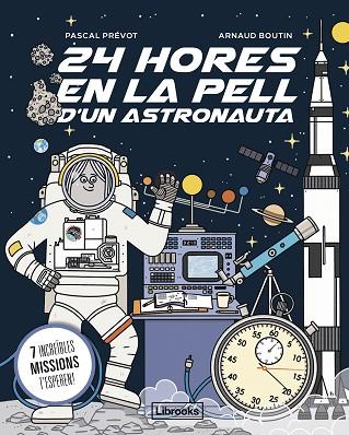 24 HORES EN LA PELL D'UN ASTRONAUTA | 9788412860061 | PRÉVOT, PASCAL/BOUTIN, ARNAUD | Llibreria Online de Banyoles | Comprar llibres en català i castellà online