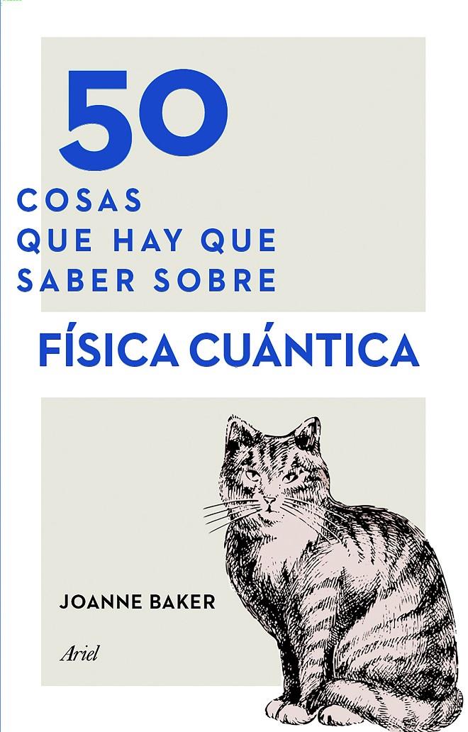 50 COSAS QUE HAY QUE SABER SOBRE FÍSICA CUÁNTICA | 9788434423145 | JOANNE BAKER | Llibreria Online de Banyoles | Comprar llibres en català i castellà online