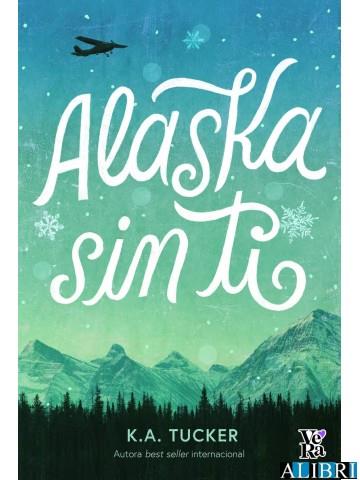 ALASKA SIN TI | 9788412578126 | TUCKER, K. A. | Llibreria Online de Banyoles | Comprar llibres en català i castellà online