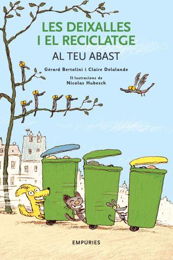 DEIXALLES I EL RECICLATGE, LES | 9788497873031 | BERTOLINI, GERARD I DELALANDE, CLAIRE | Llibreria Online de Banyoles | Comprar llibres en català i castellà online