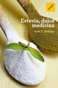 ESTEVIA, DULCE MEDICINA | 9788492981847 | GÁLLEGO, JOSÉ T. | Llibreria Online de Banyoles | Comprar llibres en català i castellà online