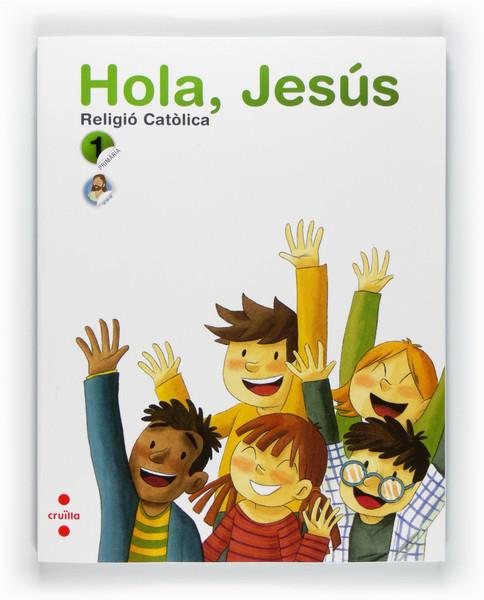 HOLA JESUS. RELIGIÓ CATÓLICA 1ER | 9788466125710 | EQUIP EDITORIAL CRUÏLLA, | Llibreria Online de Banyoles | Comprar llibres en català i castellà online