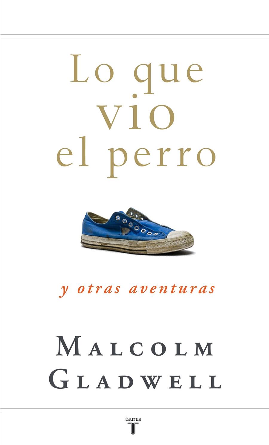 LO QUE VIO EL PERRO | 9788430607556 | GLADWELL,MALCOLM | Llibreria Online de Banyoles | Comprar llibres en català i castellà online