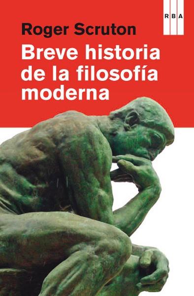 BREVE HISTORIA DE LA FILOSOFÍA MODERNA | 9788490065310 | SCRUTON, ROGER | Llibreria L'Altell - Llibreria Online de Banyoles | Comprar llibres en català i castellà online - Llibreria de Girona