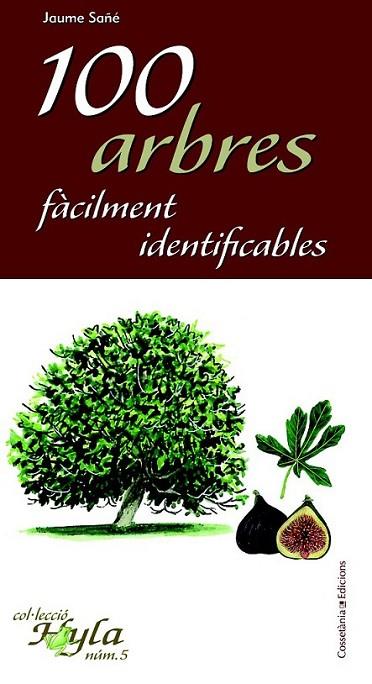 100 ARBRES FÀCILMENT IDENTIFICABLES | 9788490341759 | SAÑÉ, JAUME | Llibreria Online de Banyoles | Comprar llibres en català i castellà online