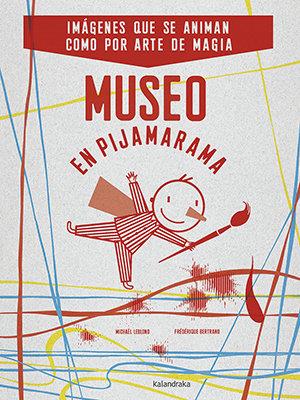 MUSEO EN PIJAMARAMA | 9788484643289 | LEBLOND, MICHAËL/BERTRAND, FRÉDÉRIQUE | Llibreria Online de Banyoles | Comprar llibres en català i castellà online