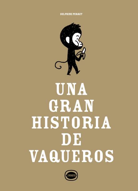 GRAN HISTORIA DE VAQUEROS, UNA | 9788412804485 | PERRET, DELPHINE | Llibreria Online de Banyoles | Comprar llibres en català i castellà online