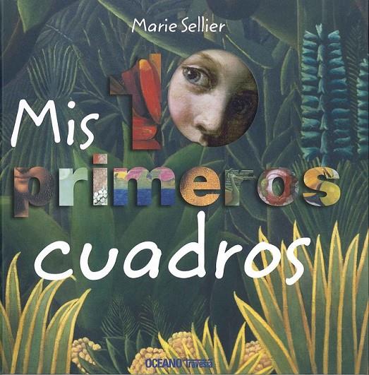 MIS 10 PRIMEROS CUADROS | 9786074008227 | SELLIER, MARIE | Llibreria L'Altell - Llibreria Online de Banyoles | Comprar llibres en català i castellà online - Llibreria de Girona