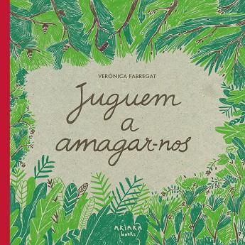 JUGUEM A AMAGAR-NOS | 9788418972102 | FABREGAT, VERÓNICA | Llibreria L'Altell - Llibreria Online de Banyoles | Comprar llibres en català i castellà online - Llibreria de Girona
