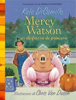 MERCY WATSON ES DISFRESSA DE PRINCESA | 9788484706380 | DI CAMILLO, KATE | Llibreria Online de Banyoles | Comprar llibres en català i castellà online