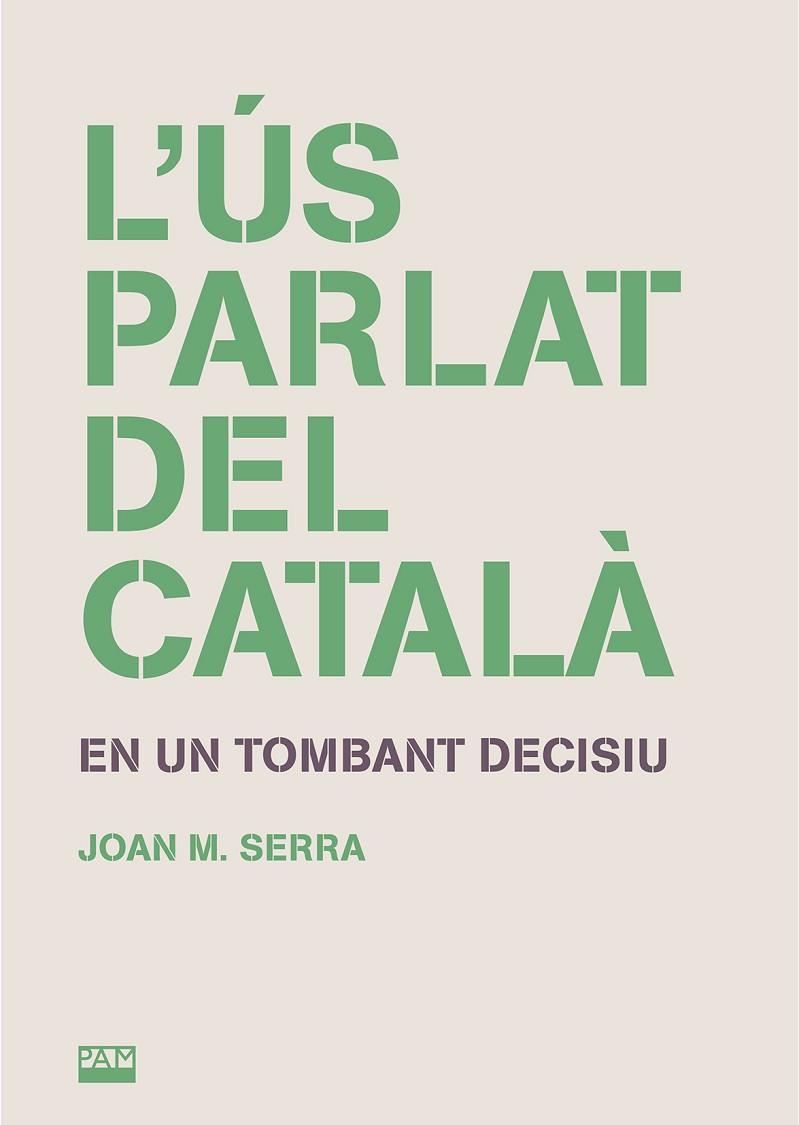 L'ÚS PARLAT DEL CATALÀ | 9788491913207 | SERRA, JOAN M. | Llibreria Online de Banyoles | Comprar llibres en català i castellà online