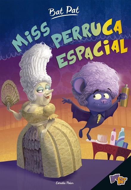 BAT PAT. MISS PERRUCA ESPACIAL | 9788491370932 | ROBERTO PAVANELLO | Llibreria Online de Banyoles | Comprar llibres en català i castellà online