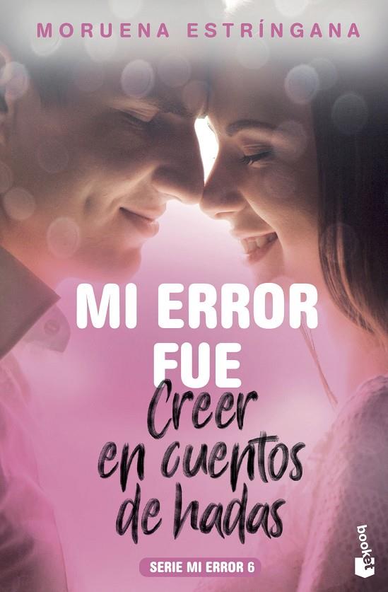 MI ERROR FUE CREER EN CUENTOS DE HADAS | 9788408201793 | ESTRÍNGANA, MORUENA | Llibreria Online de Banyoles | Comprar llibres en català i castellà online