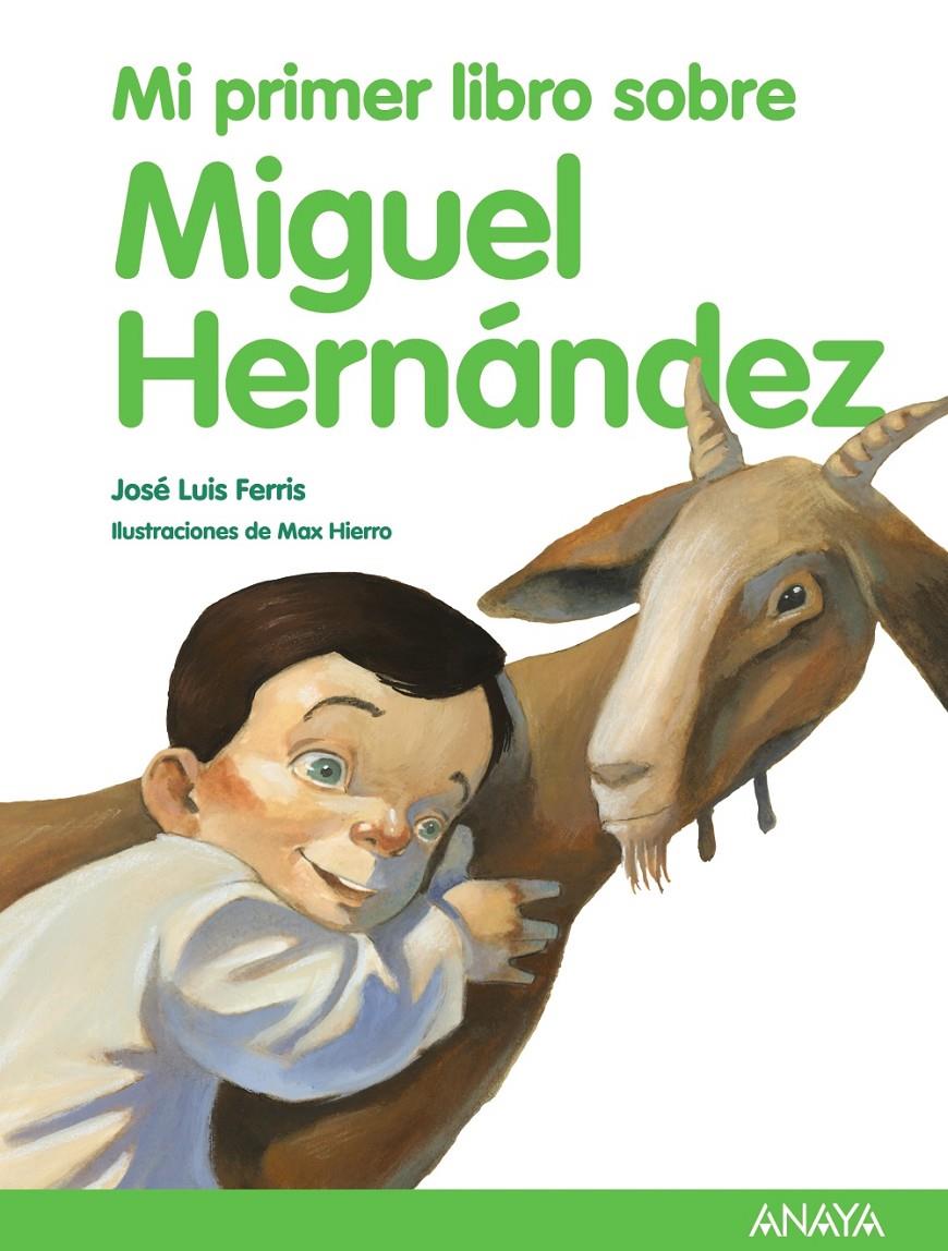 MI PRIMER LIBRO SOBRE MIGUEL HERNÁNDEZ | 9788466792530 | FERRIS, JOSÉ LUIS | Llibreria Online de Banyoles | Comprar llibres en català i castellà online