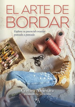 ARTE DE BORDAR, EL | 9788410354081 | CRISTINA ALCÁNTARA CAMPOS | Llibreria Online de Banyoles | Comprar llibres en català i castellà online