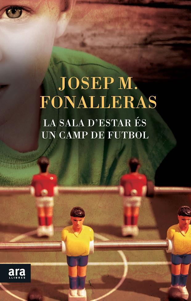 LA SALA D'ESTAR ÉS UN CAMP DE FUTBOL | 9788416154265 | FONALLERAS I CODONY, JOSEP MARIA | Llibreria Online de Banyoles | Comprar llibres en català i castellà online