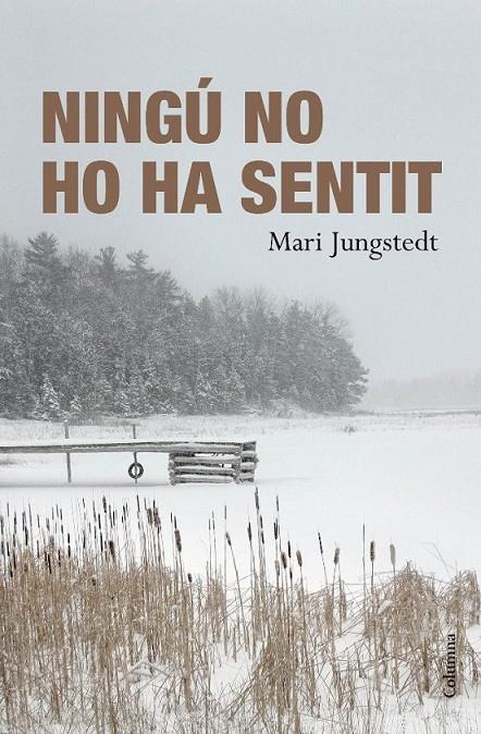 NINGÚ NO HO HA SENTIT | 9788466411103 | JUNGSTEDT,MARI | Llibreria Online de Banyoles | Comprar llibres en català i castellà online