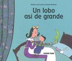 UN LOBO ASÍ DE GRANDE | 9789707773837 | AERTSSEN, KRISTIEN/LOUIS-LUCAS, NATHALIE | Llibreria Online de Banyoles | Comprar llibres en català i castellà online