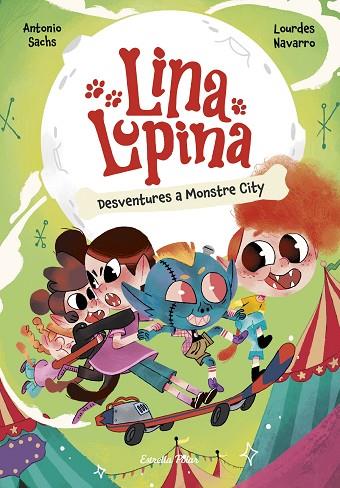 LINA LUPINA 3. DESVENTURES A MONSTRE CITY | 9788413898872 | SACHS, ANTONIO/NAVARRO, LOURDES | Llibreria Online de Banyoles | Comprar llibres en català i castellà online