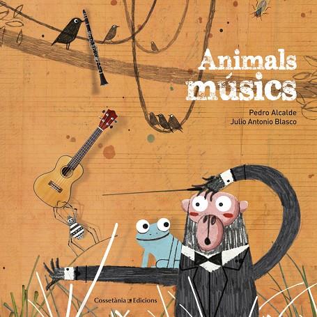 ANIMALS MÚSICS | 9788490346426 | ALCALDE PAIS, PEDRO | Llibreria Online de Banyoles | Comprar llibres en català i castellà online