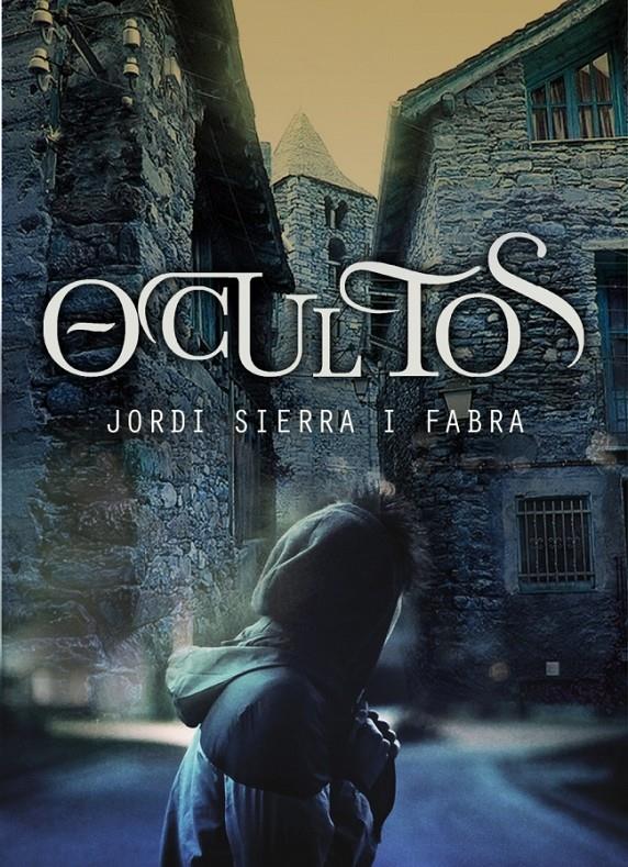 OCULTOS | 9788484418689 | SIERRA I FABRA JORDI | Llibreria Online de Banyoles | Comprar llibres en català i castellà online