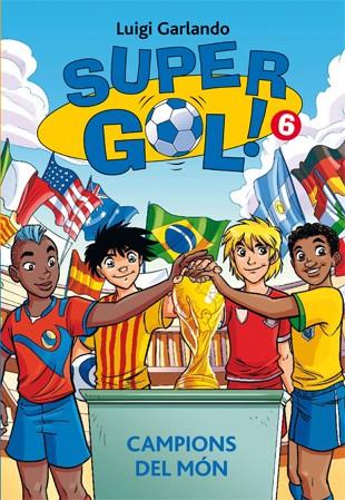 SUPERGOL 6. CAMPIONS DEL MÓN | 9788424653750 | GARLANDO, LUIGI | Llibreria L'Altell - Llibreria Online de Banyoles | Comprar llibres en català i castellà online - Llibreria de Girona