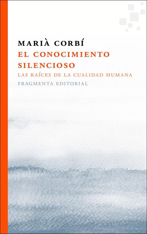 EL CONOCIMIENTO SILENCIOSO | 9788415518433 | CORBÍ QUIÑONERO, MARIÀ | Llibreria L'Altell - Llibreria Online de Banyoles | Comprar llibres en català i castellà online - Llibreria de Girona