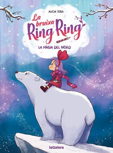 LA BRUIXA RING RING 4. LA MÀGIA DEL NORD | 9788424674571 | TEBA GODOY, ALICIA | Llibreria Online de Banyoles | Comprar llibres en català i castellà online