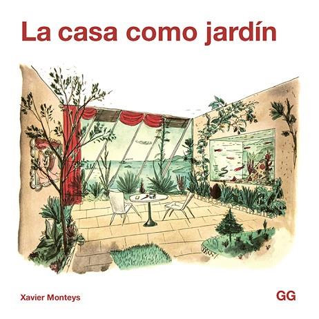 LA CASA COMO JARDÍN | 9788425232411 | MONTEYS I ROIG, XAVIER | Llibreria L'Altell - Llibreria Online de Banyoles | Comprar llibres en català i castellà online - Llibreria de Girona