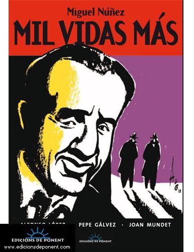 MIGUEL NÚÑEZ. MIL VIDAS MÁS | 9788496730540 | LÓPEZ/GÁLVEZ/MUNDET | Llibreria Online de Banyoles | Comprar llibres en català i castellà online