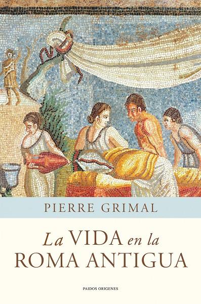 VIDA EN LA ROMA ANTIGUA, LA | 9788449325175 | GRIMAL, PIERRE | Llibreria Online de Banyoles | Comprar llibres en català i castellà online