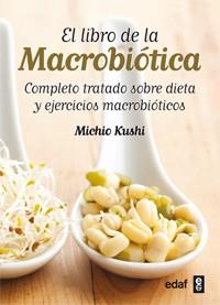 LIBRO DE LA MACROBIÓTICA, EL | 9788441431805 | KUSHI, MICHIO | Llibreria Online de Banyoles | Comprar llibres en català i castellà online