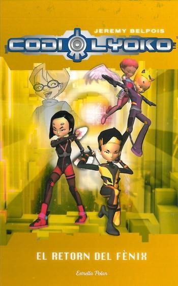 CODI LYOKO 3. EL RETORN DEL FÈNIX | 9788499322445 | BELPOIS, JEREMY | Llibreria Online de Banyoles | Comprar llibres en català i castellà online