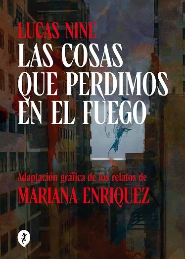 LAS COSAS QUE PERDIMOS EN EL FUEGO | 9788419409256 | ENRIQUEZ, MARIANA/NINE, LUCAS | Llibreria Online de Banyoles | Comprar llibres en català i castellà online