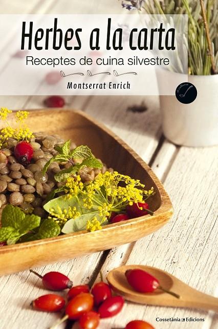 HERBES A LA CARTA | 9788490341988 | ENRICH, MONTSERRAT/CARBALLIDO , ELISENDA | Llibreria L'Altell - Llibreria Online de Banyoles | Comprar llibres en català i castellà online - Llibreria de Girona