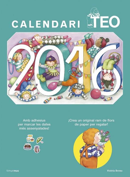 CALENDARI TEO 2016 | 9788490579824 | VIOLETA DENOU | Llibreria Online de Banyoles | Comprar llibres en català i castellà online