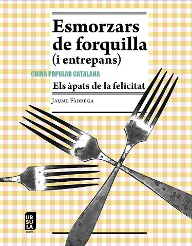 ESMORZARS DE FORQUILLA (I ENTREPANS) | 9788412754872 | FÀBREGA I COLOM, JAUME | Llibreria Online de Banyoles | Comprar llibres en català i castellà online