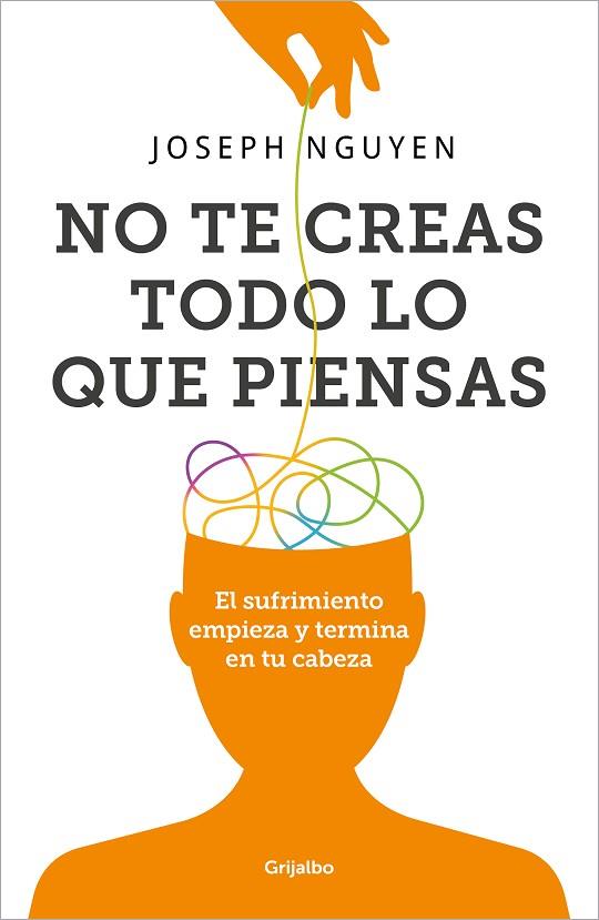 NO TE CREAS TODO LO QUE PIENSAS | 9788425366215 | NGUYEN, JOSEPH | Llibreria Online de Banyoles | Comprar llibres en català i castellà online