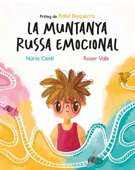 LA MUNTANYA RUSSA EMOCIONAL | 9788419476043 | CANTÍ, NÚRIA/VALLS, ROSER | Llibreria Online de Banyoles | Comprar llibres en català i castellà online