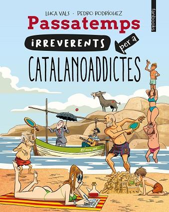 PASSATEMPS IRREVERENTS PER A CATALANOADDICTES | 9788410028128 | VALS, LUCA | Llibreria L'Altell - Llibreria Online de Banyoles | Comprar llibres en català i castellà online - Llibreria de Girona