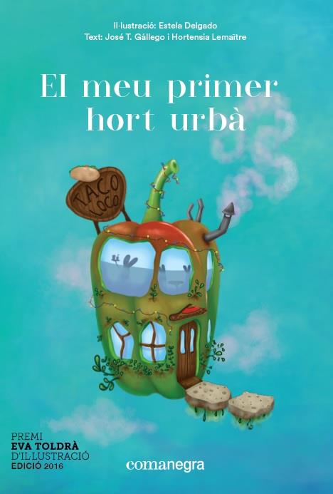 MEU PRIMER HORT URBÀ, EL | 9788416605668 | DELGADO, ESTELA/GÁLLEGO, JOSÉ T./LEMAÎTRE, HORTENSIA | Llibreria Online de Banyoles | Comprar llibres en català i castellà online