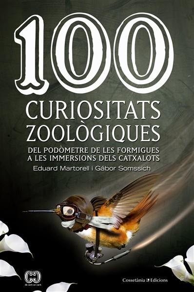 100 CURIOSITATS ZOOLÒGIQUES | 9788490343975 | MARTORELL I SABATÉ, EDUARD | Llibreria Online de Banyoles | Comprar llibres en català i castellà online