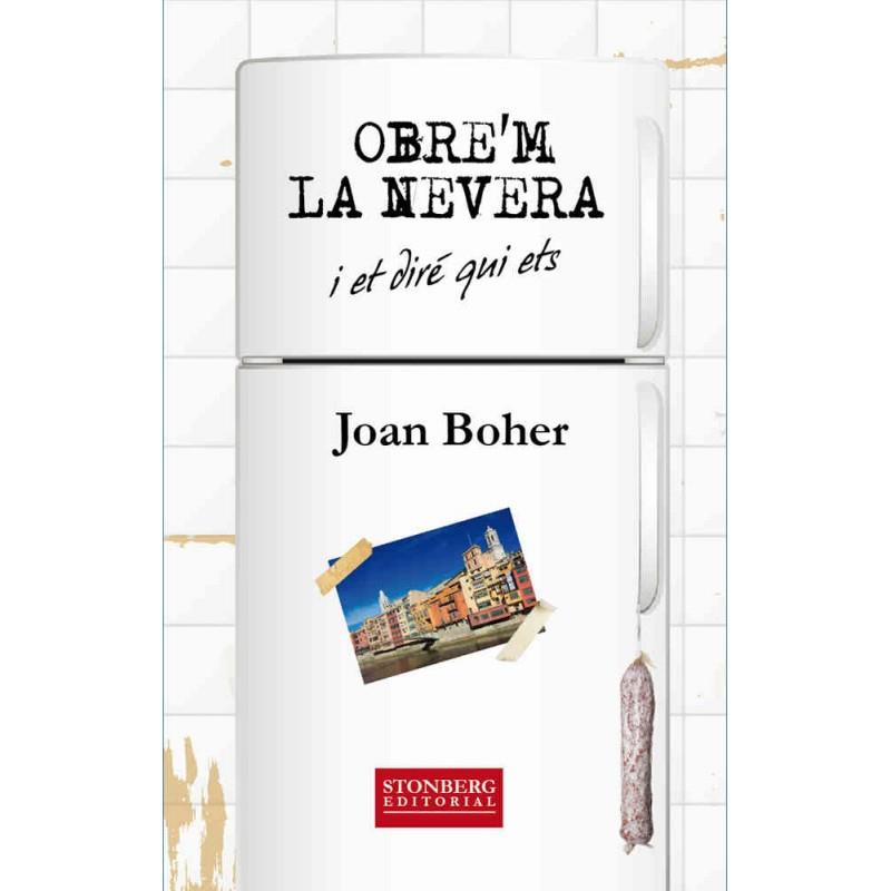 OBRE'M LA NEVERA I ET DIRÉ QUI ETS | 9788494337734 | BOHER, JOAN | Llibreria Online de Banyoles | Comprar llibres en català i castellà online