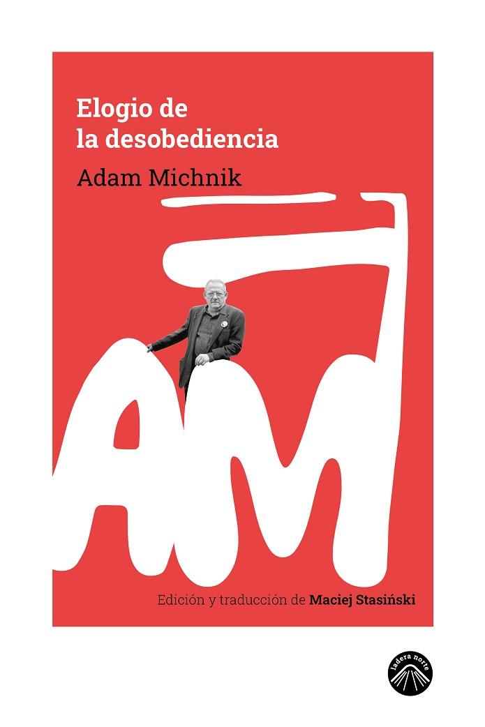 ELOGIO DE LA DESOBEDIENCIA | 9788412850185 | MICHNIK, ADAM | Llibreria Online de Banyoles | Comprar llibres en català i castellà online