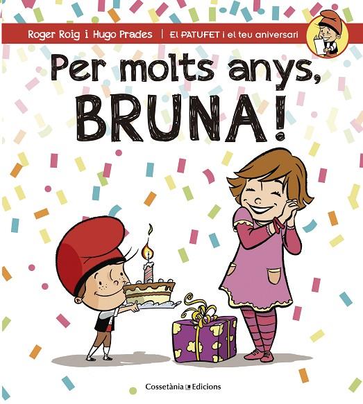 PER MOLTS ANYS, BRUNA! | 9788490345825 | ROIG CÉSAR, ROGER | Llibreria Online de Banyoles | Comprar llibres en català i castellà online