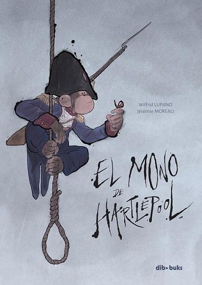 MONO DE HARTLEPOOL, EL | 9788415850014 | LUPANO, WILFRID/MOREAU, JÉRÉMIE | Llibreria Online de Banyoles | Comprar llibres en català i castellà online