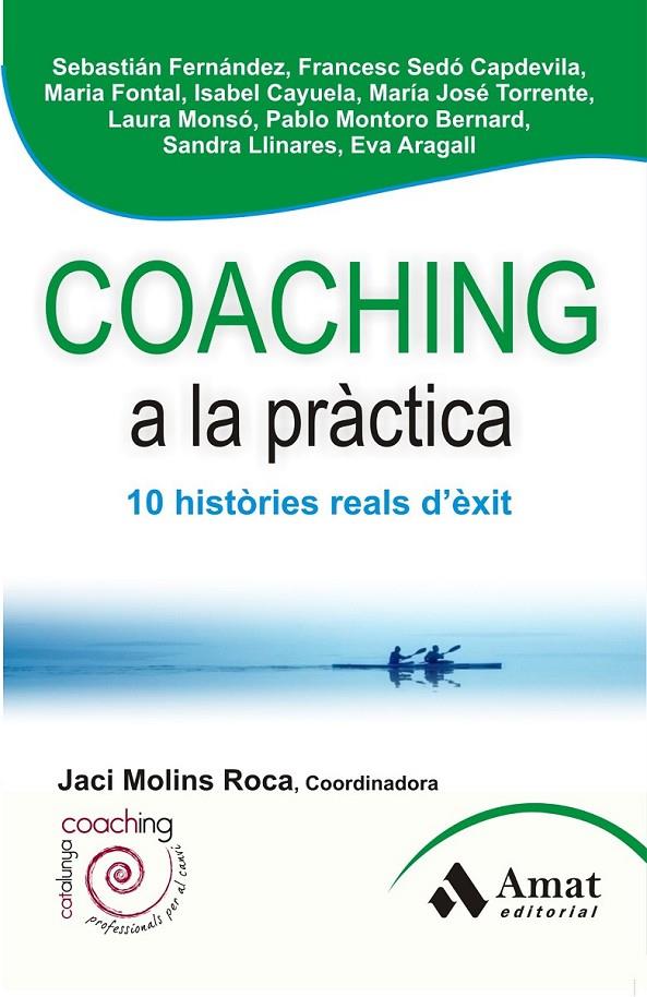 COACHING A LA PRÀCTICA | 9788497356954 | ARAGALL TREPAT, EVA/CAYUELA GIMENEZ, MARIA ISABEL/FERNANDEZ, SEBASTIAN NICOLAS/FONTAL LOPEZ, MARIA/L | Llibreria Online de Banyoles | Comprar llibres en català i castellà online