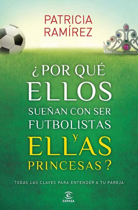 ¿POR QUÉ ELLOS SUEÑAN CON SER FUTBOLISTAS Y ELLAS PRINCESAS? | 9788467040456 | RAMÍREZ, PATRICIA | Llibreria Online de Banyoles | Comprar llibres en català i castellà online