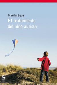 TRATAMIENTO DEL NIÑO AUTISTA, EL | 9788424935634 | EGGE, MARTIN | Llibreria Online de Banyoles | Comprar llibres en català i castellà online