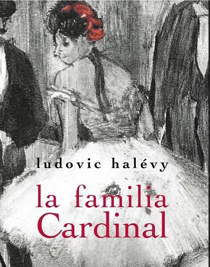 LA FAMILIA CARDINAL | 9788492607952 | HALÉVY, LUDOVIC | Llibreria Online de Banyoles | Comprar llibres en català i castellà online